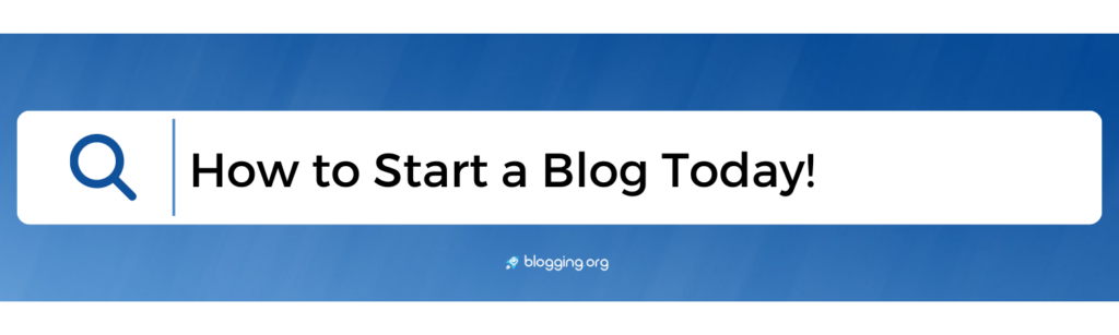 How to Start a Blog Today!